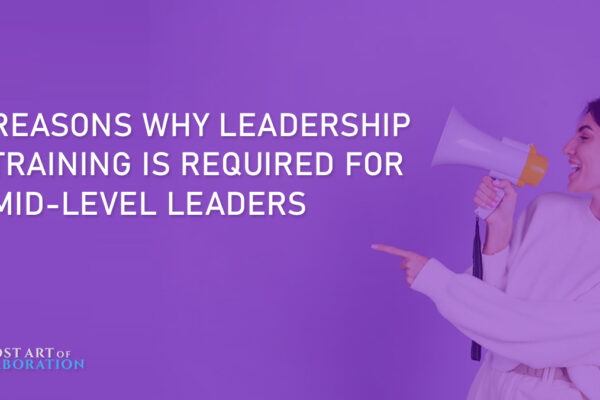 7 reasons why leadership training is required for mid-level leaders